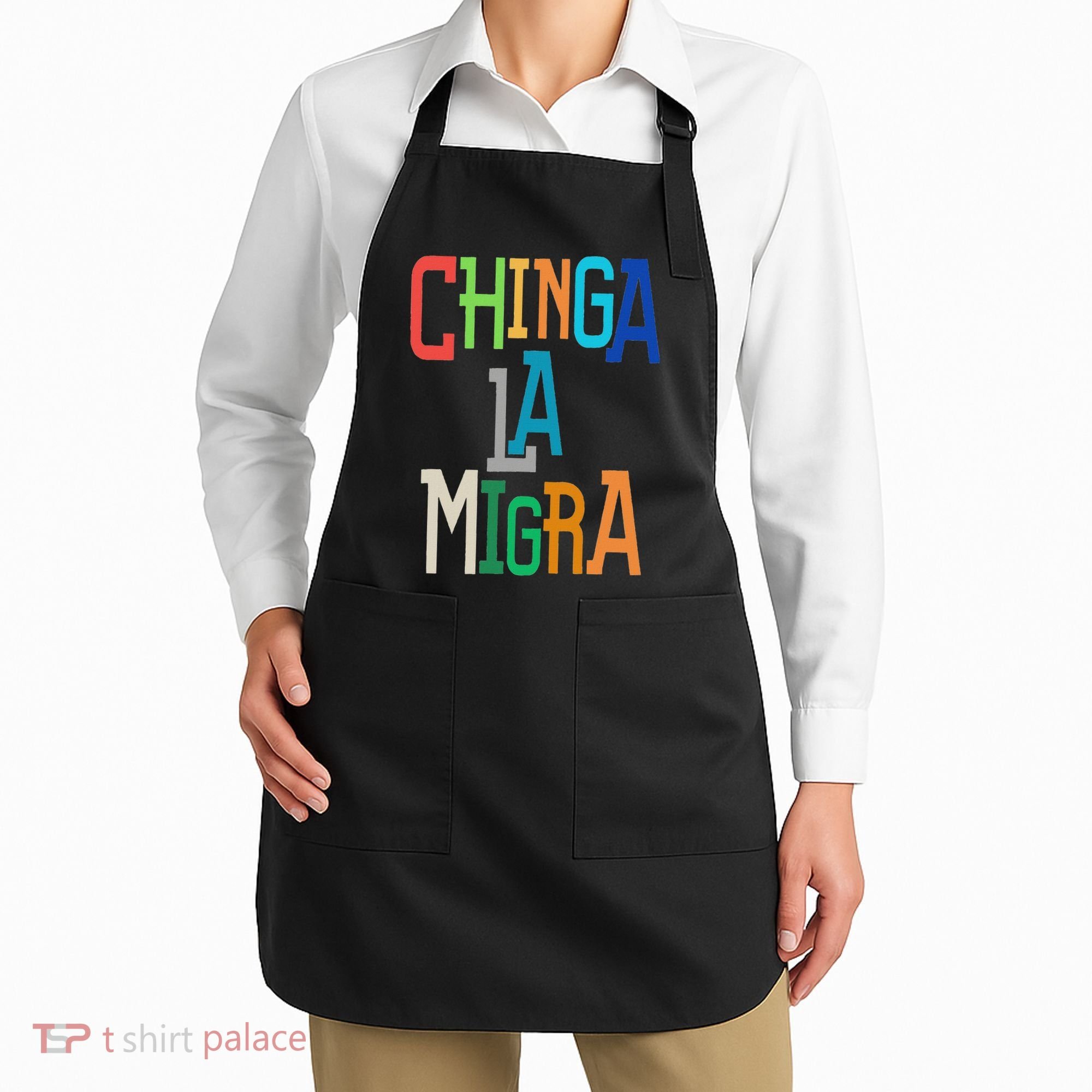 Chinga La Migra Bold Political Matching Apron