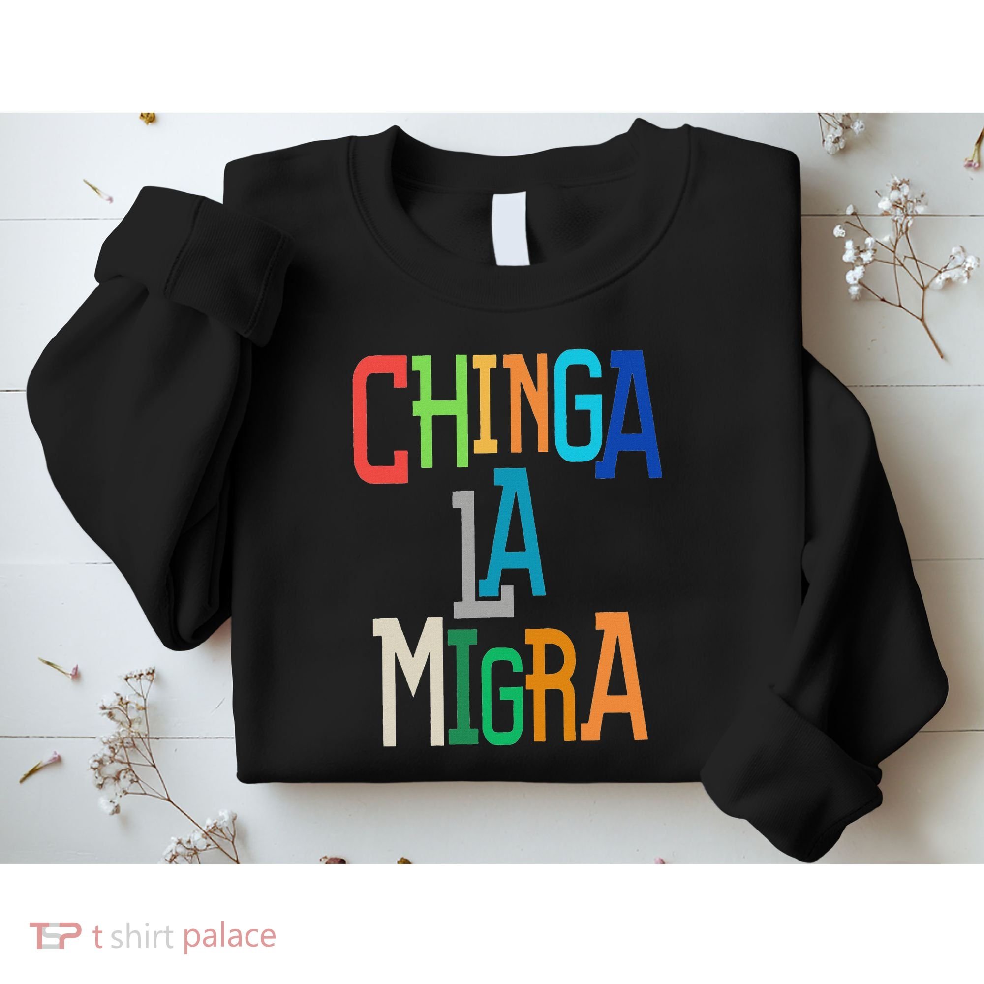 Chinga La Migra Bold Political Matching Sweatshirt