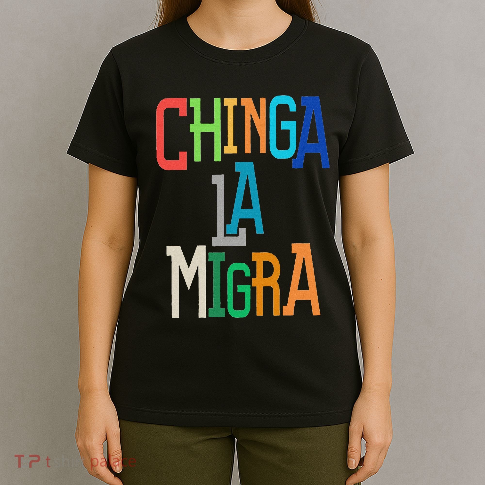 Chinga La Migra Bold Political Matching T-Shirt