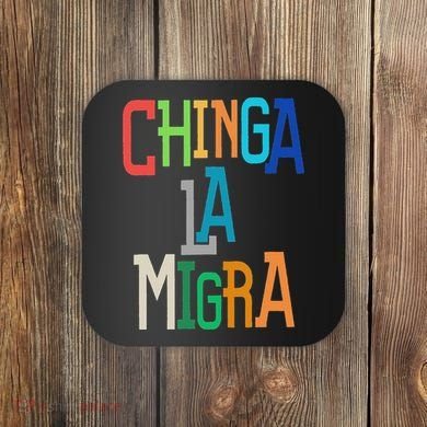 Chinga La Migra Bold Political Matching Coaster