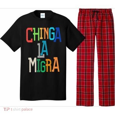 Chinga La Migra Bold Political Matching Pajama Set