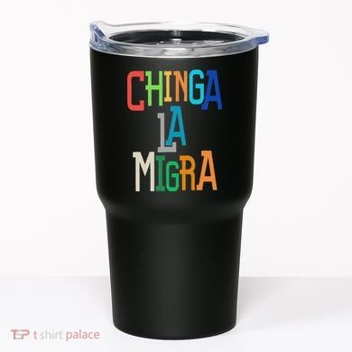 Chinga La Migra Bold Political Matching Tumbler