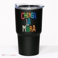 Chinga La Migra Bold Political Matching Tumbler thumb 0