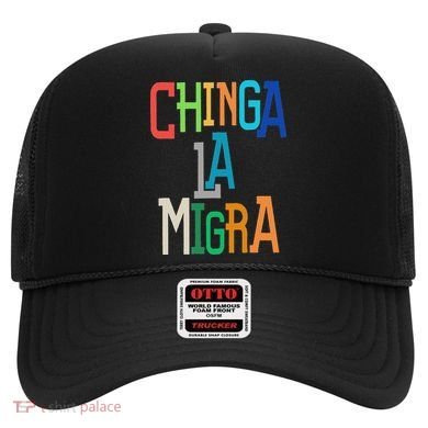 Chinga La Migra Bold Political Matching Hat