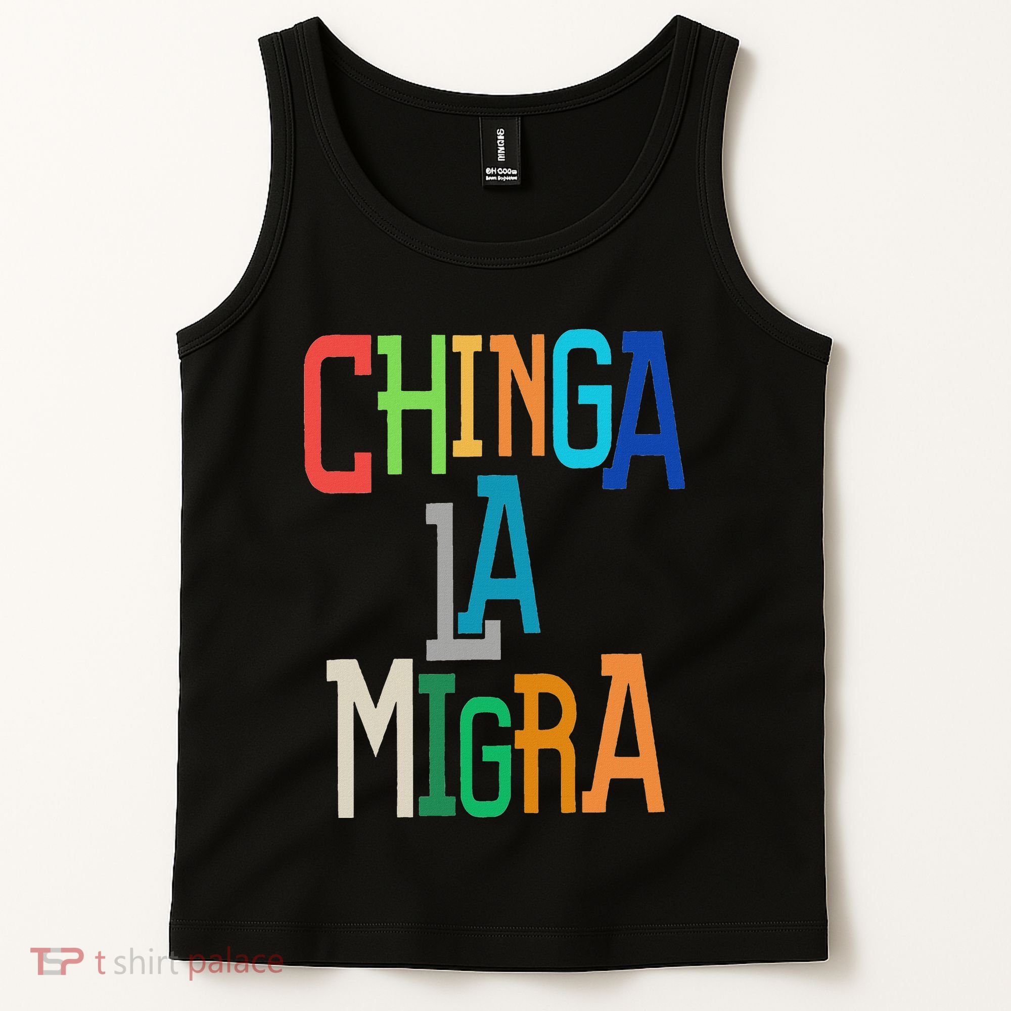 Chinga La Migra Bold Political Matching Tank Top