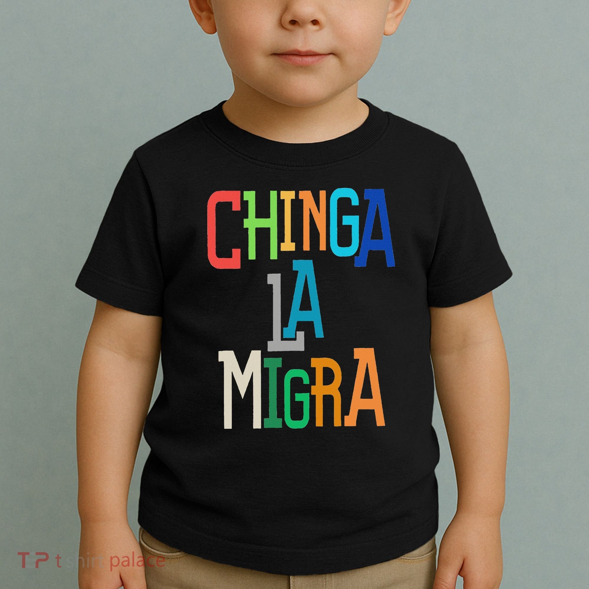 Chinga La Migra Bold Political Matching Toddler T-Shirt