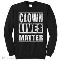 Clown Lives Matter Funny Halloween Gift Sweatshirt thumb 0