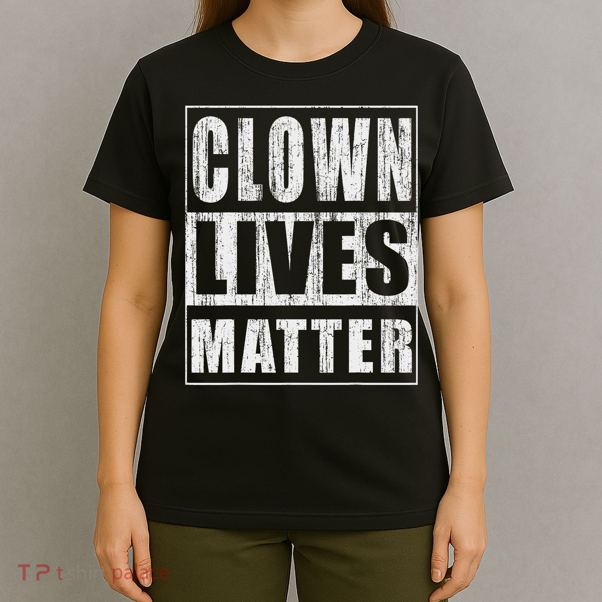 Clown Lives Matter Funny Halloween Gift T-Shirt