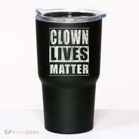 Clown Lives Matter Funny Halloween Gift Tumbler thumb 0