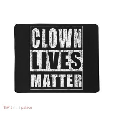 Clown Lives Matter Funny Halloween Gift Mousepad