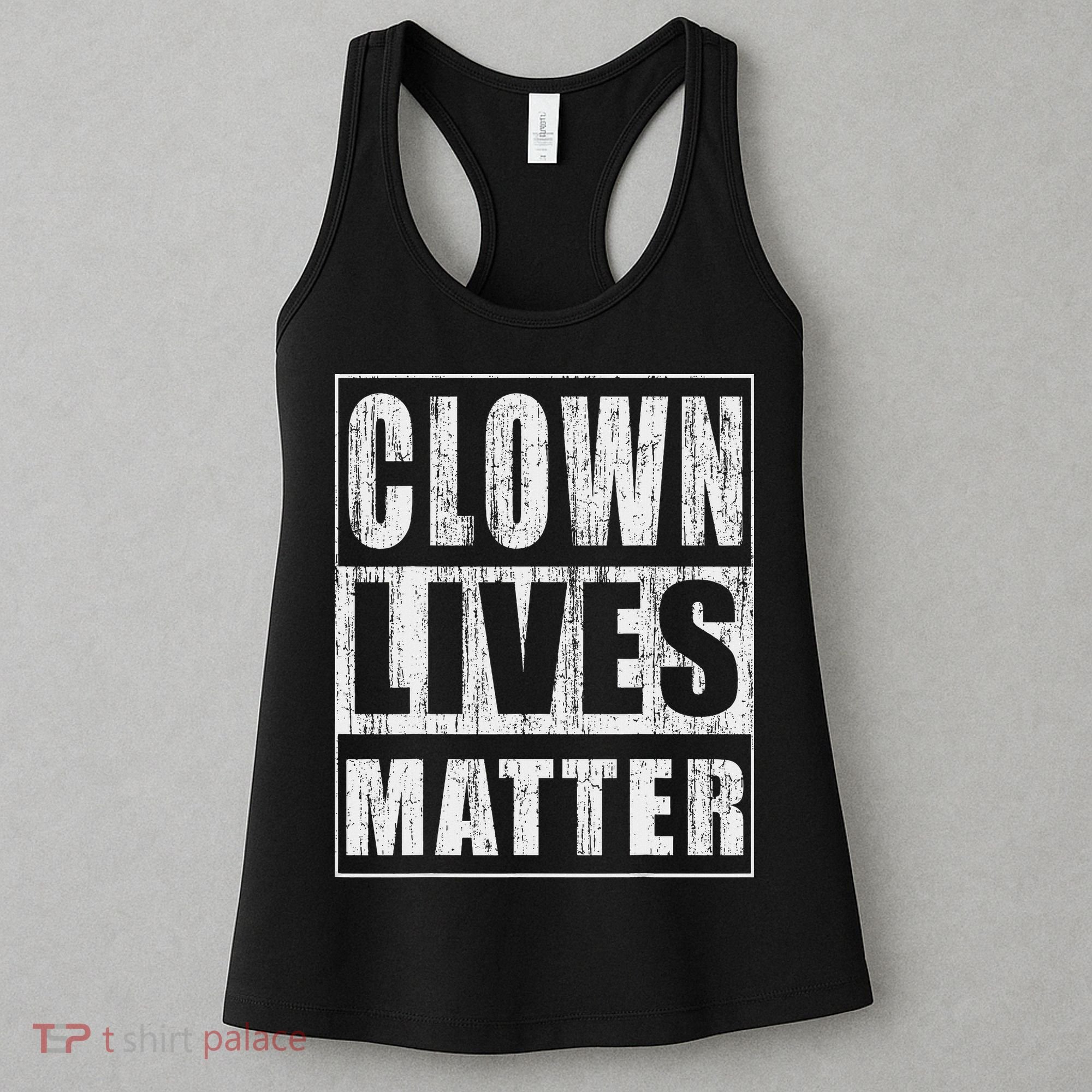Clown Lives Matter Funny Halloween Gift Women's Tank Top