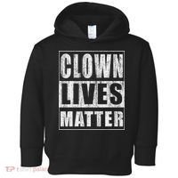 Clown Lives Matter Funny Halloween Gift Toddler Hoodie thumb 0
