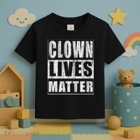 Clown Lives Matter Funny Halloween Gift Toddler T-Shirt thumb 3