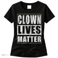 Clown Lives Matter Funny Halloween Gift Women's T-Shirt thumb 0