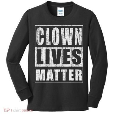 Clown Lives Matter Funny Halloween Gift Kids Long Sleeve Shirt