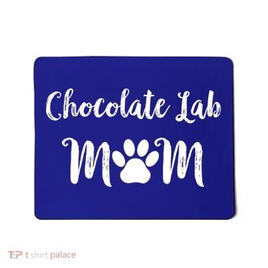 Chocolate Lab Mom Chocolate Lab Dog Lover Gift Mousepad