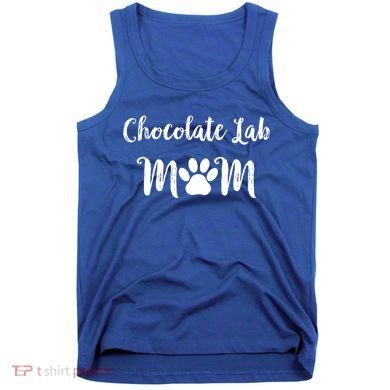 Chocolate Lab Mom Chocolate Lab Dog Lover Gift Tank Top