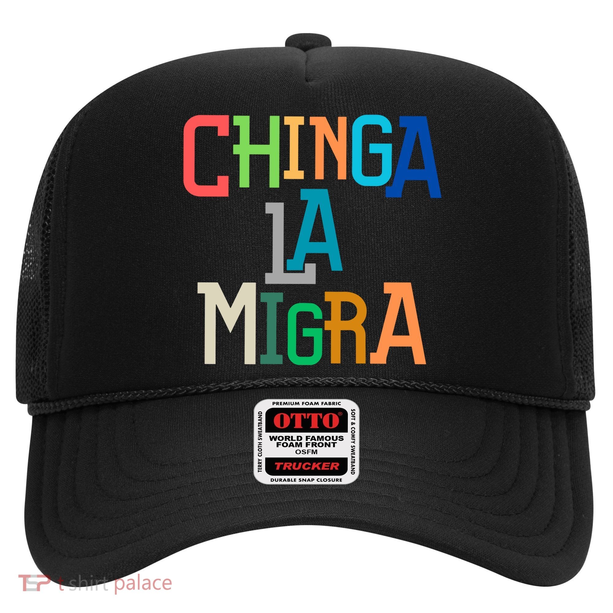 Chinga La Migra Ice Maga Republican Fascism Hat