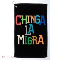Chinga La Migra Ice Maga Republican Fascism Golf Towel thumb 0