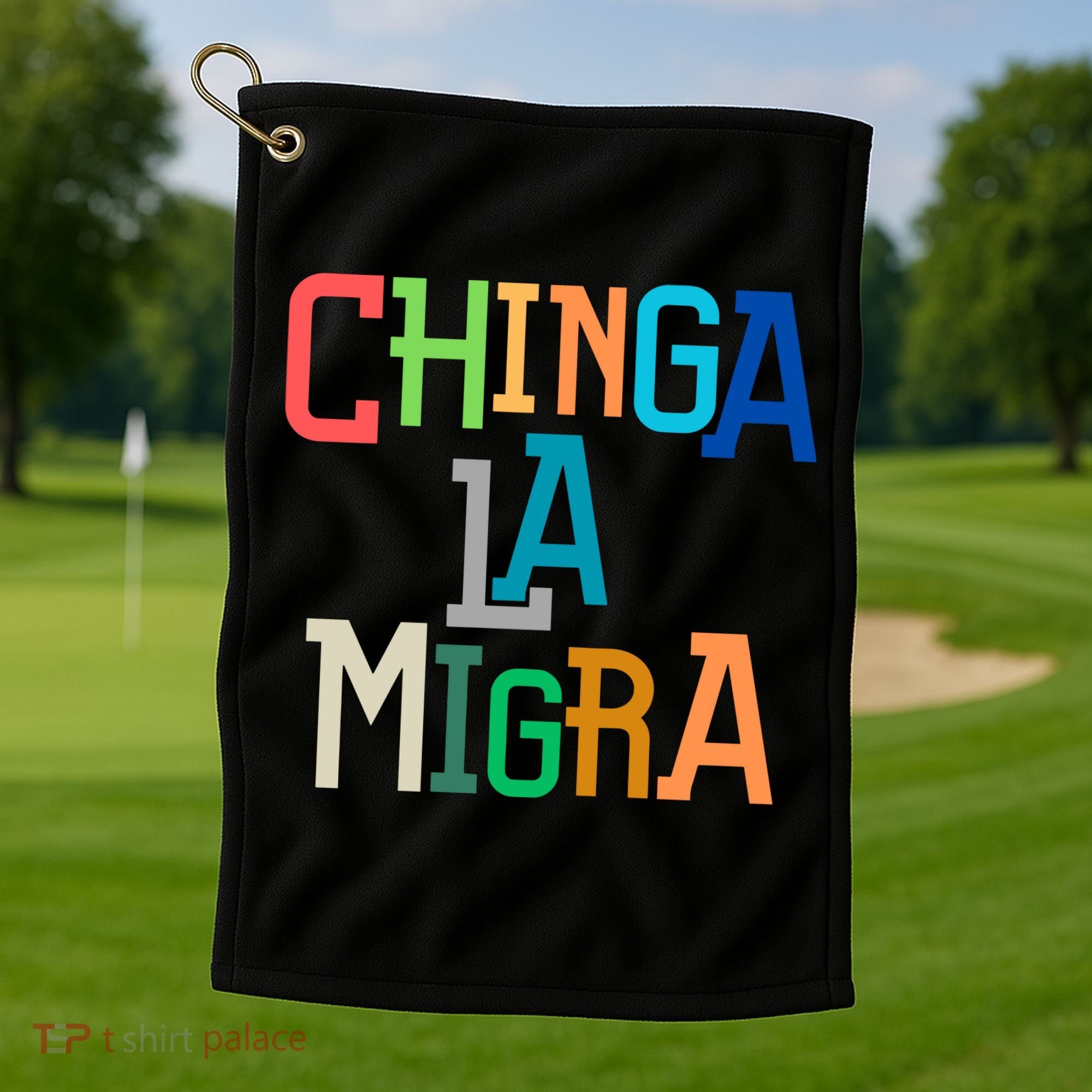 Chinga La Migra Ice Maga Republican Fascism Golf Towel