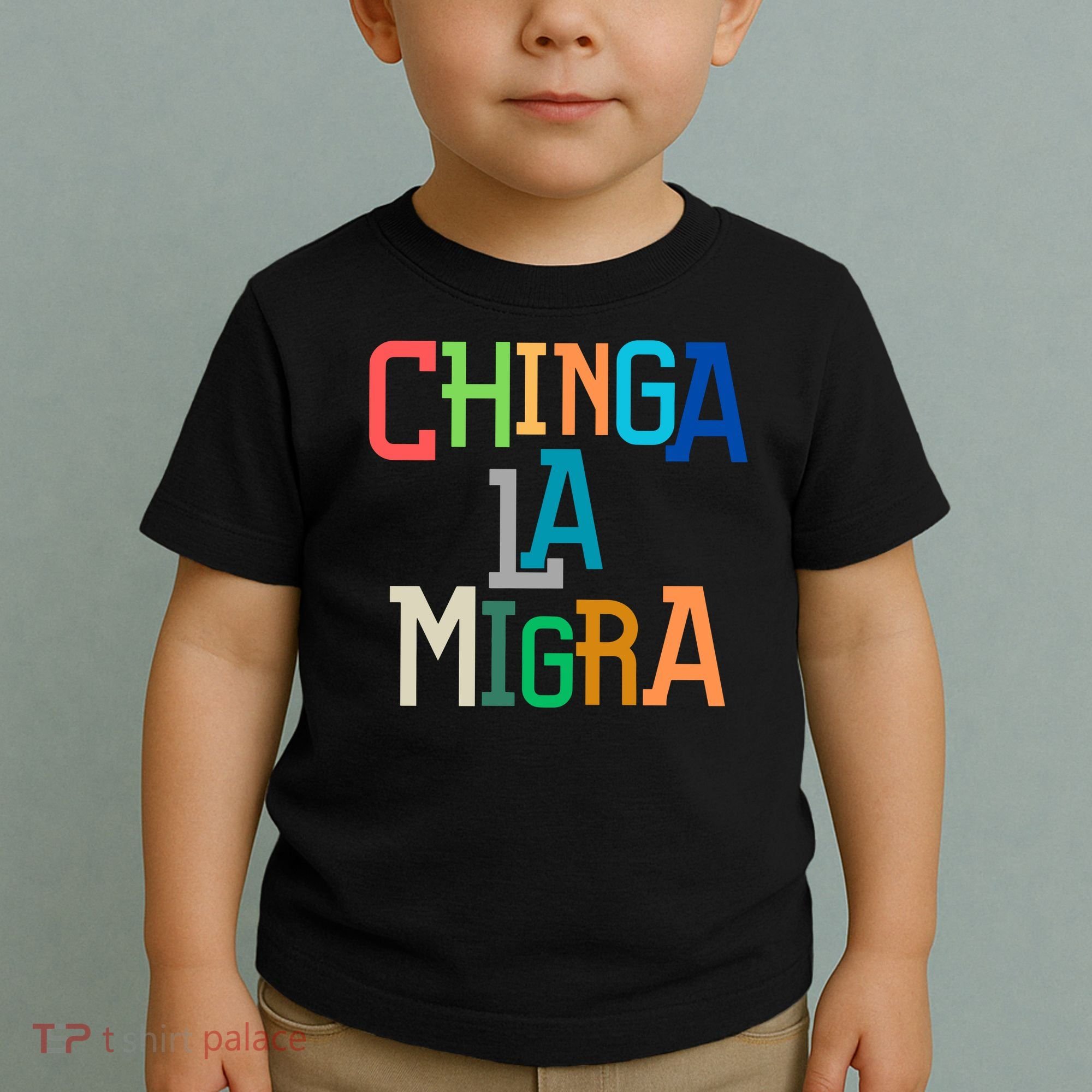 Chinga La Migra Ice Maga Republican Fascism Toddler T-Shirt