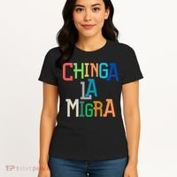 Chinga La Migra Ice Maga Republican Fascism Women's T-Shirt thumb 4