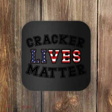 Cracker Lives Matter Coaster