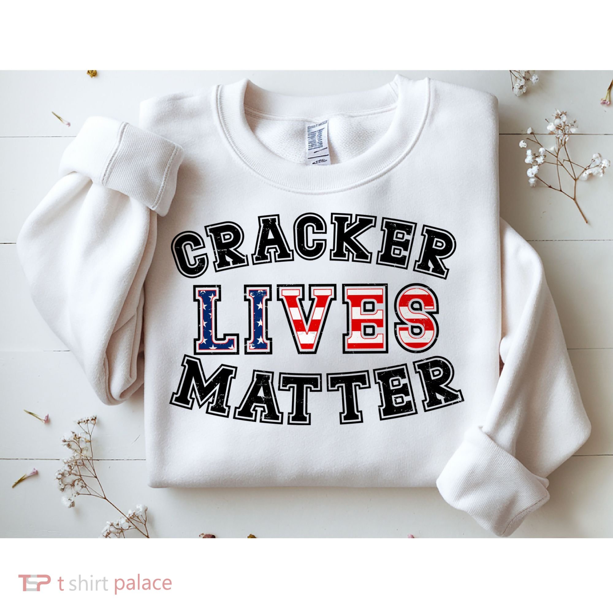 Cracker Lives Matter Sweatshirt