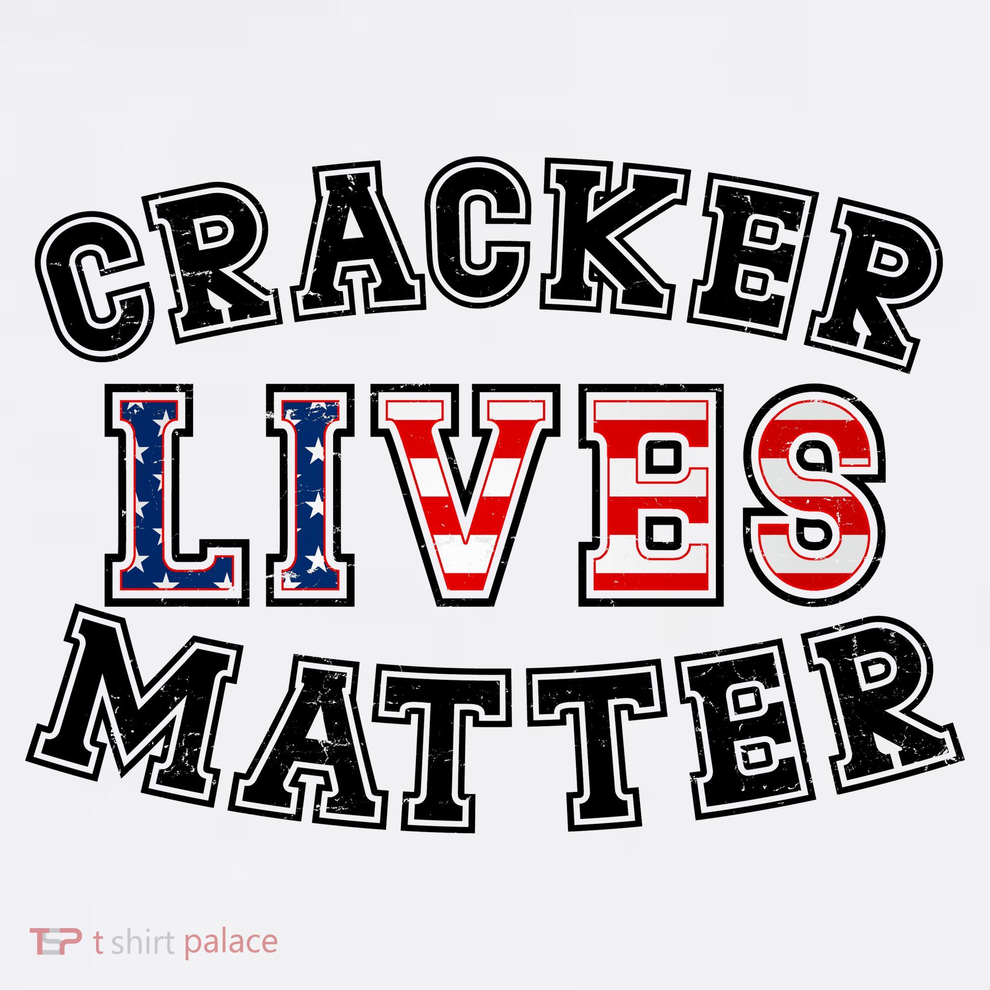 Cracker Lives Matter Sweatshirt
