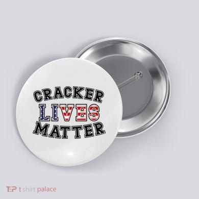 Cracker Lives Matter Button