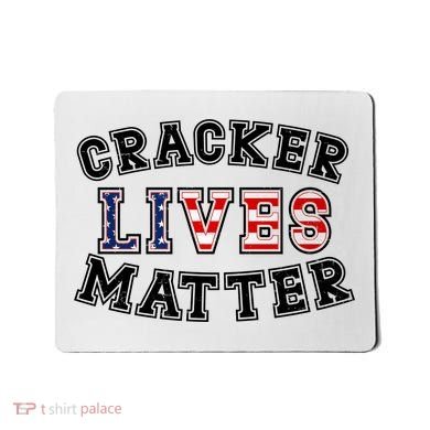 Cracker Lives Matter Mousepad