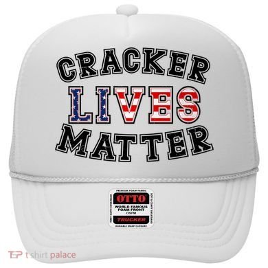 Cracker Lives Matter Hat