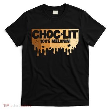 Choc Lit Melanin Queen African Afro Pride Black Historty T-Shirt