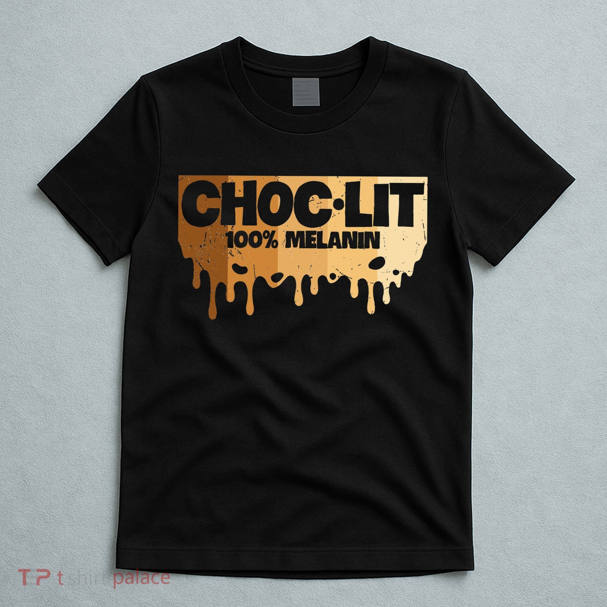 Choc Lit Melanin Queen African Afro Pride Black Historty T-Shirt