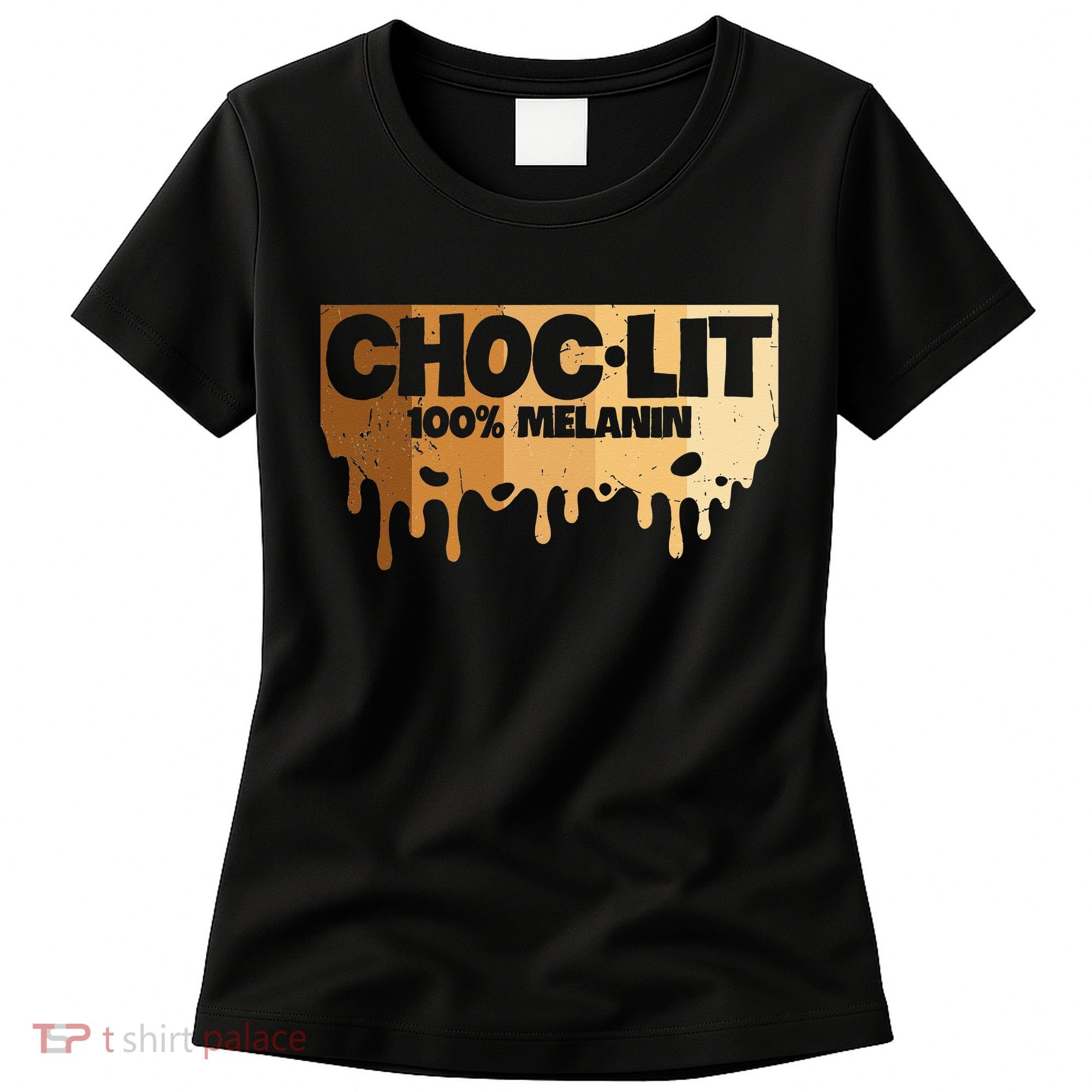 Choc Lit Melanin Queen African Afro Pride Black Historty Women's T-Shirt