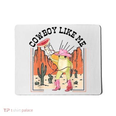 Cowboy Like Me Frog Mousepad