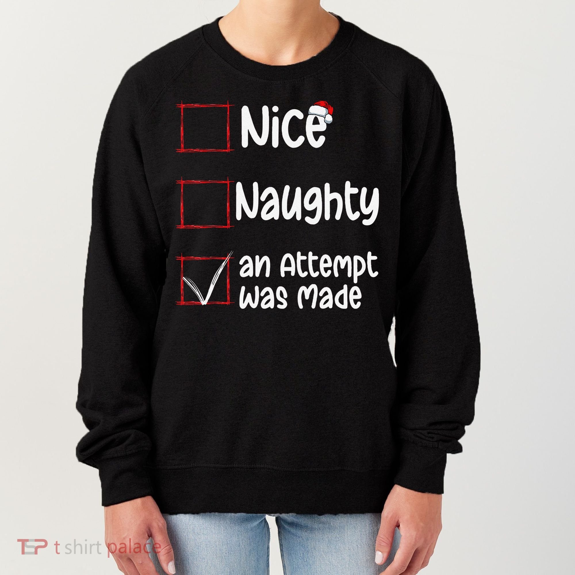 Christmas List Nice Naughty An Attempt Was Made Women's Sweatshirt