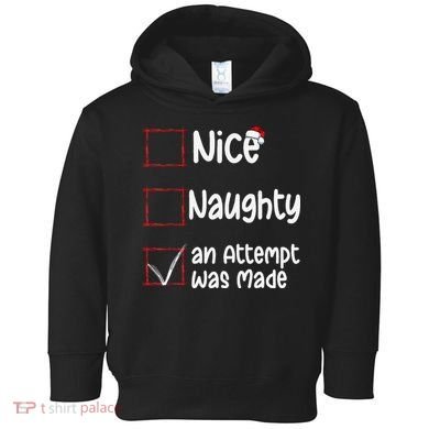Christmas List Nice Naughty An Attempt Was Made Toddler Hoodie