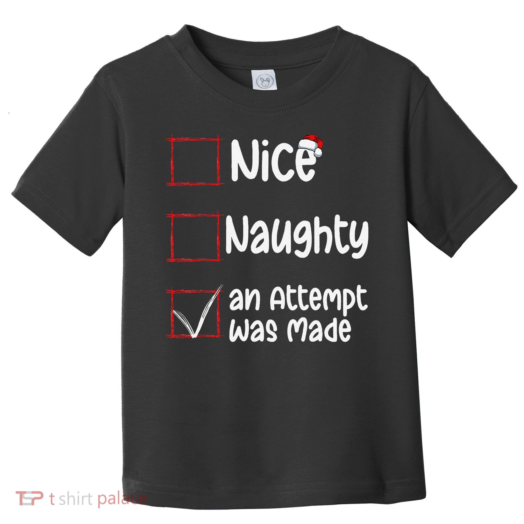 Christmas List Nice Naughty An Attempt Was Made Toddler T-Shirt