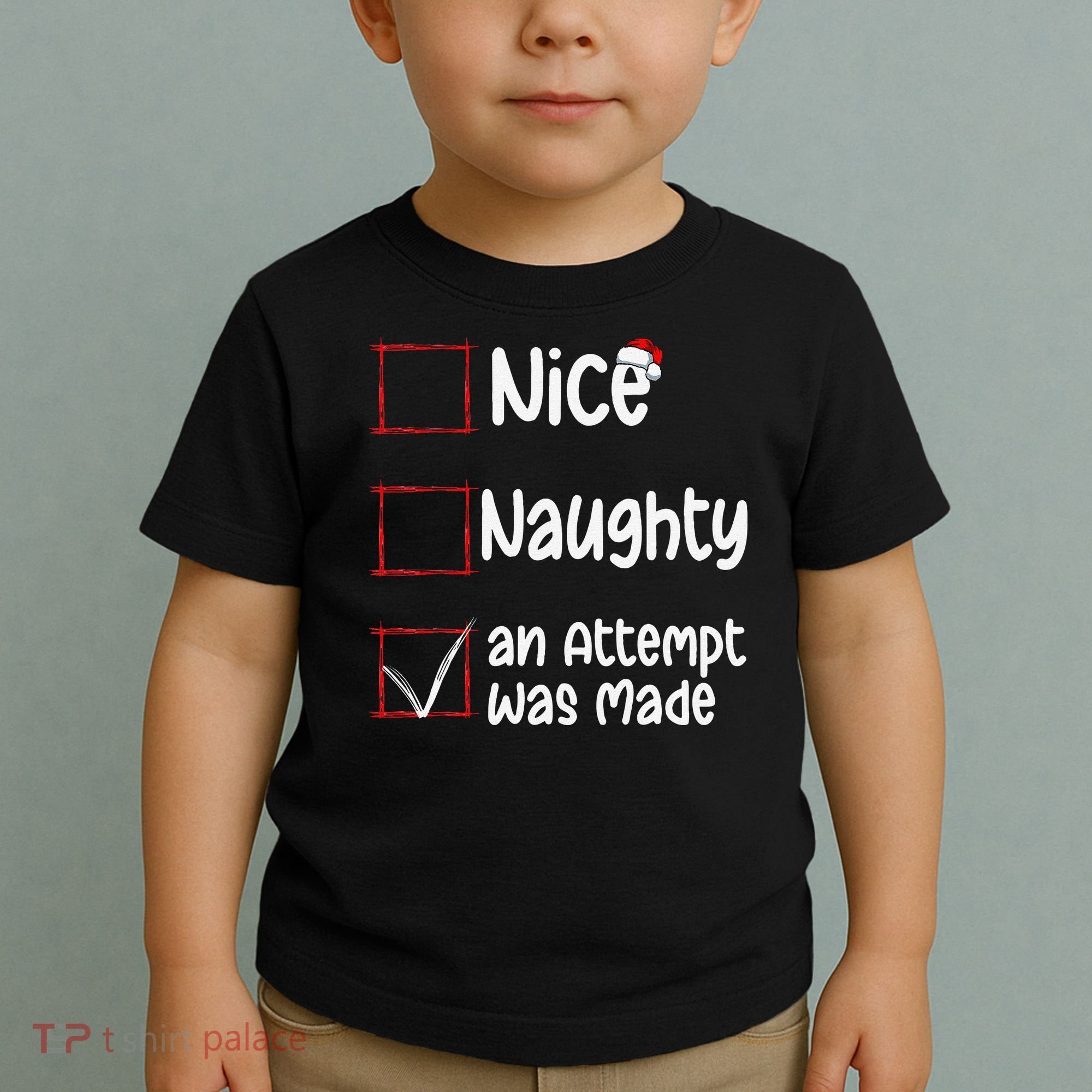 Christmas List Nice Naughty An Attempt Was Made Toddler T-Shirt