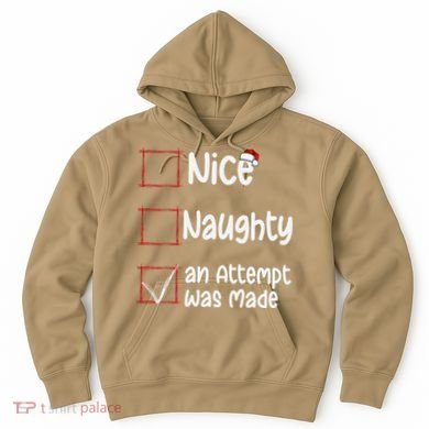 Christmas List Nice Naughty An Attempt Was Made Hoodie