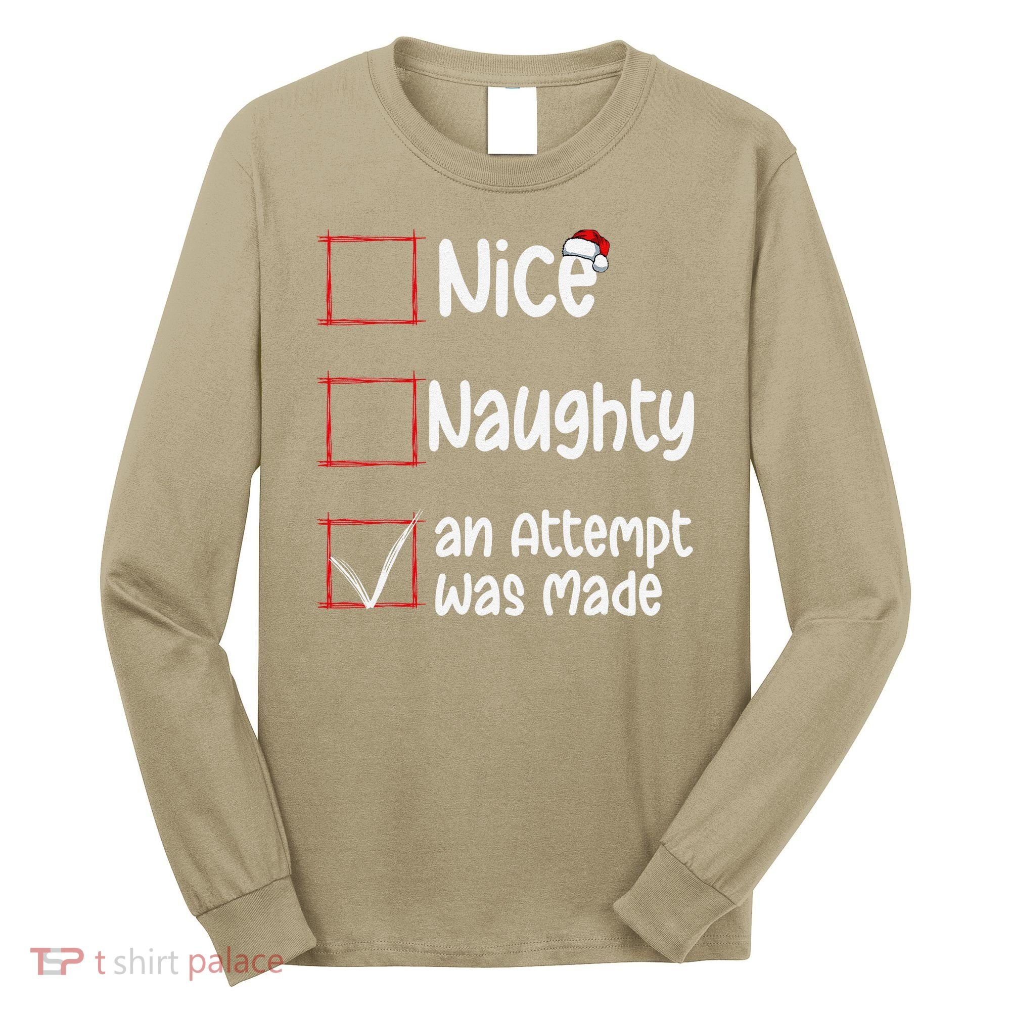 Christmas List Nice Naughty An Attempt Was Made Long Sleeve Shirt
