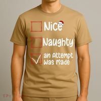 Christmas List Nice Naughty An Attempt Was Made T-Shirt thumb 3