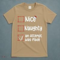 Christmas List Nice Naughty An Attempt Was Made T-Shirt thumb 5
