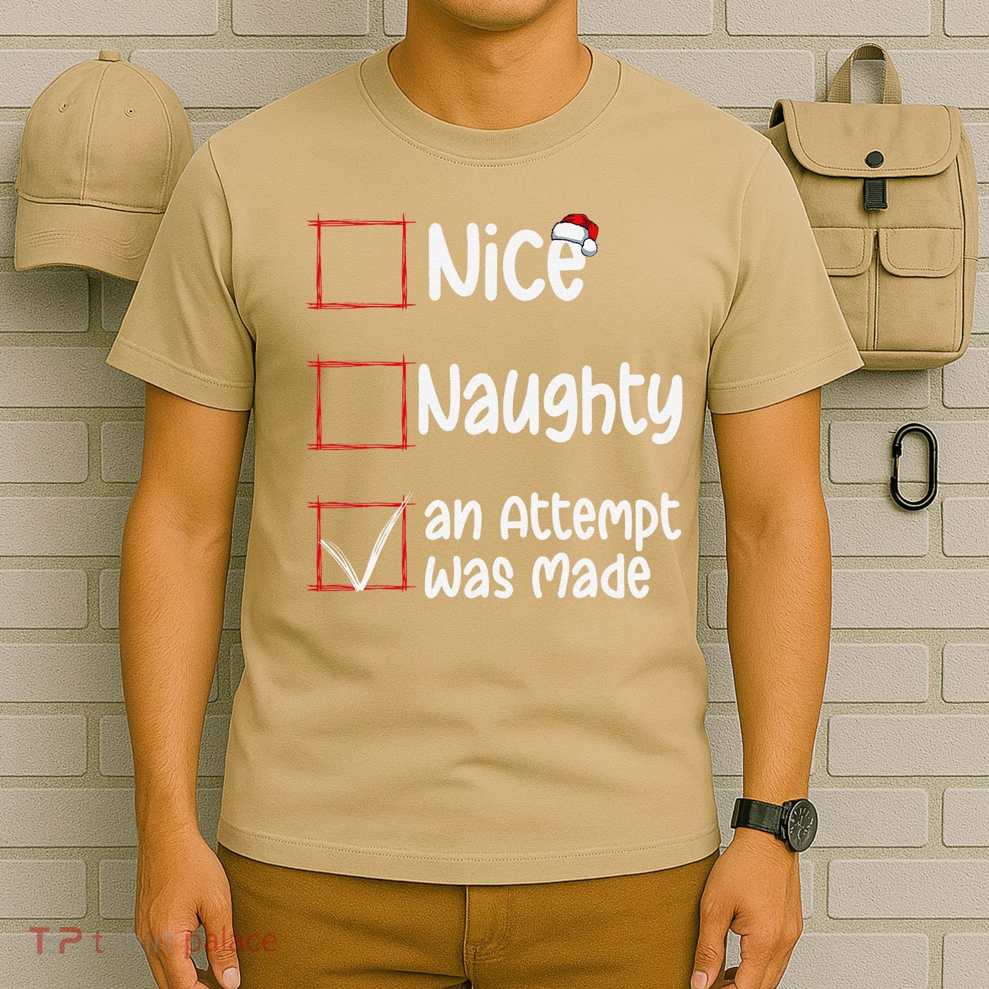 Christmas List Nice Naughty An Attempt Was Made T-Shirt