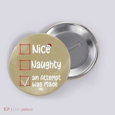 Christmas List Nice Naughty An Attempt Was Made Button