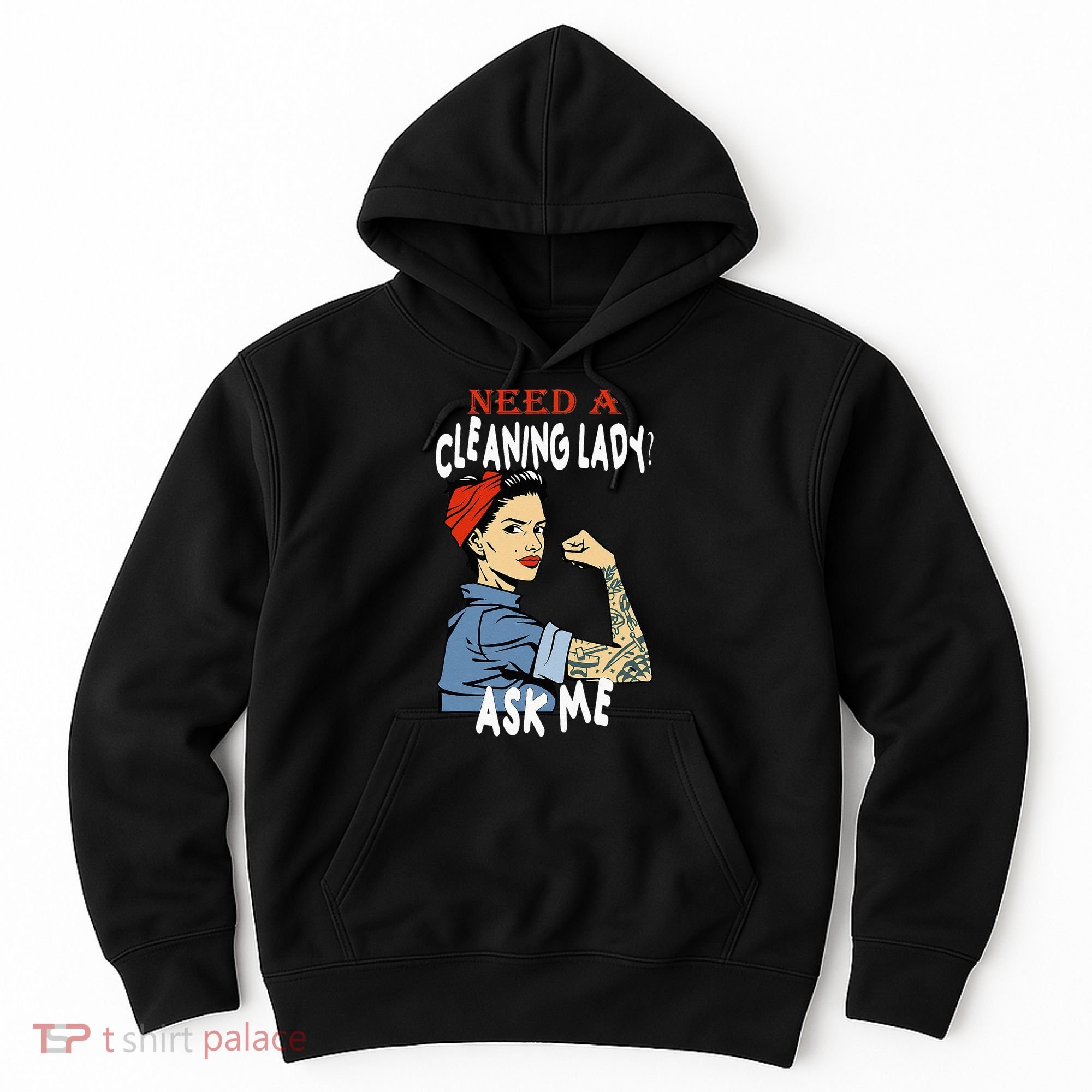 Cleaning Lady Need a cleaning Lady Ask me Housekeeper Hoodie