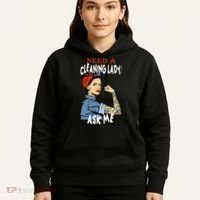 Cleaning Lady Need a cleaning Lady Ask me Housekeeper Hoodie thumb 5