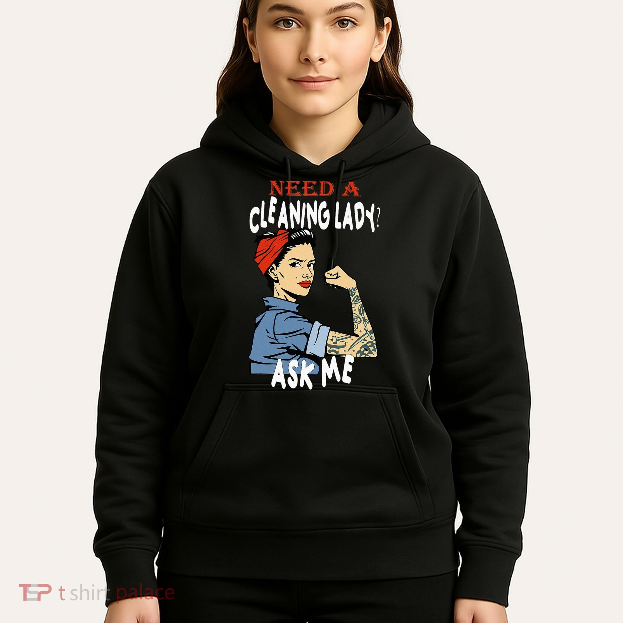 Cleaning Lady Need a cleaning Lady Ask me Housekeeper Hoodie