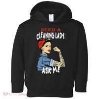 Cleaning Lady Need a cleaning Lady Ask me Housekeeper Toddler Hoodie thumb 0